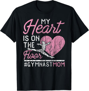 Gymnastics Mom Apparel My Heart is on the Floor T-Shirt - T-Shirt | Black