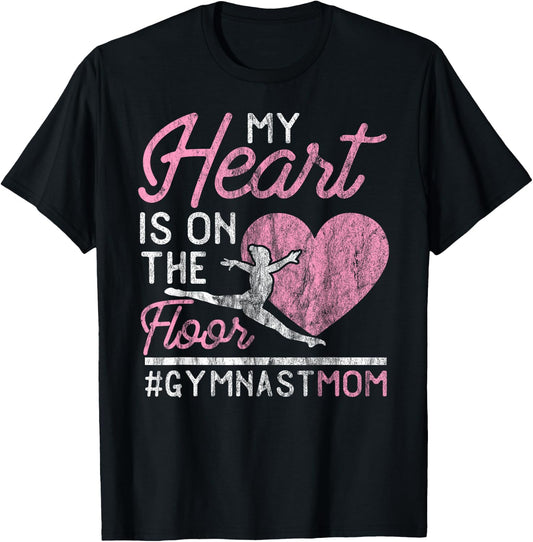 Gymnastics Mom Apparel My Heart is on the Floor T-Shirt - T-Shirt | Black
