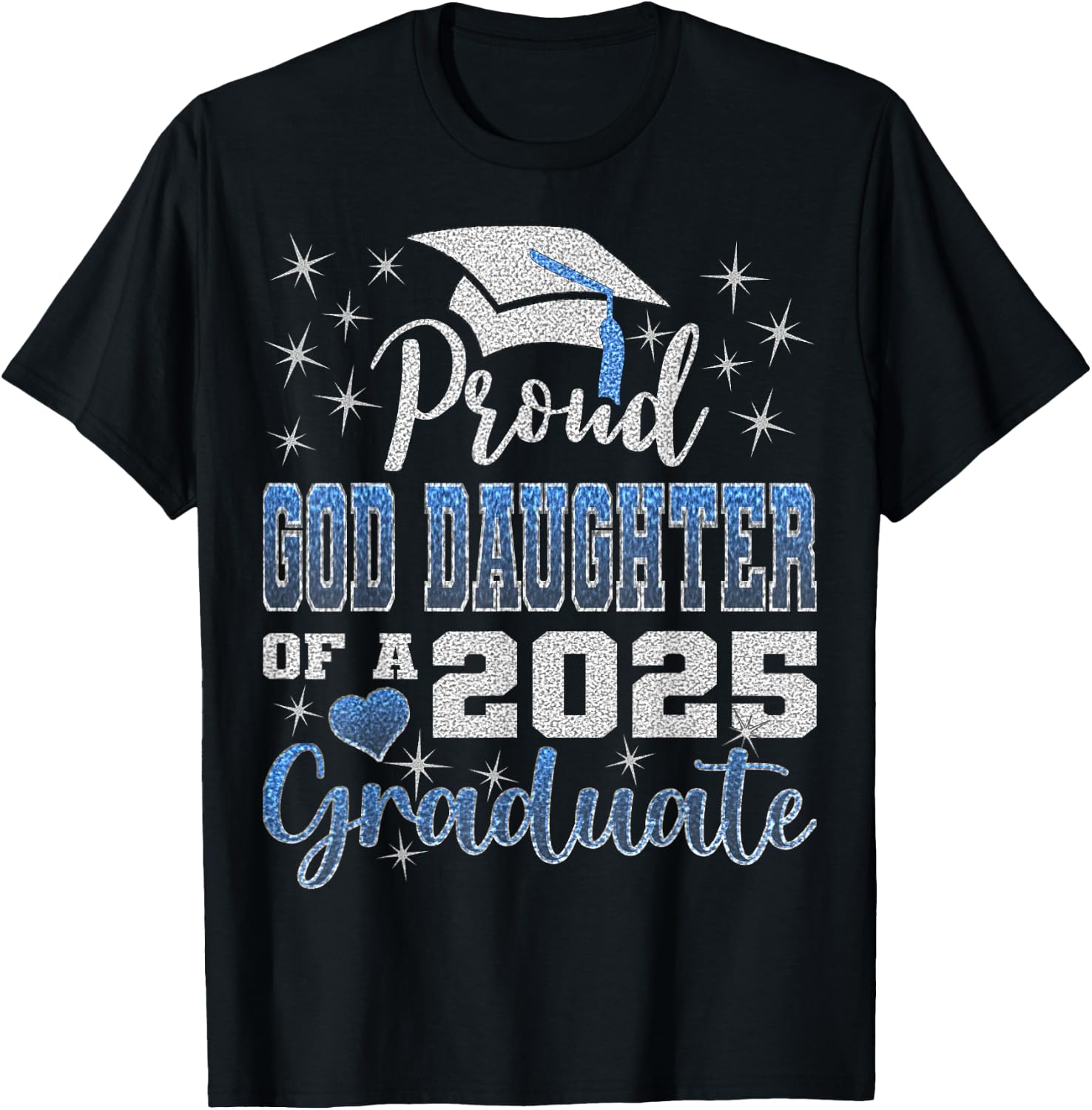 Super Proud GodDaughter of 2025 Graduate Awesome Family T-Shirt - T-Shirt | Black