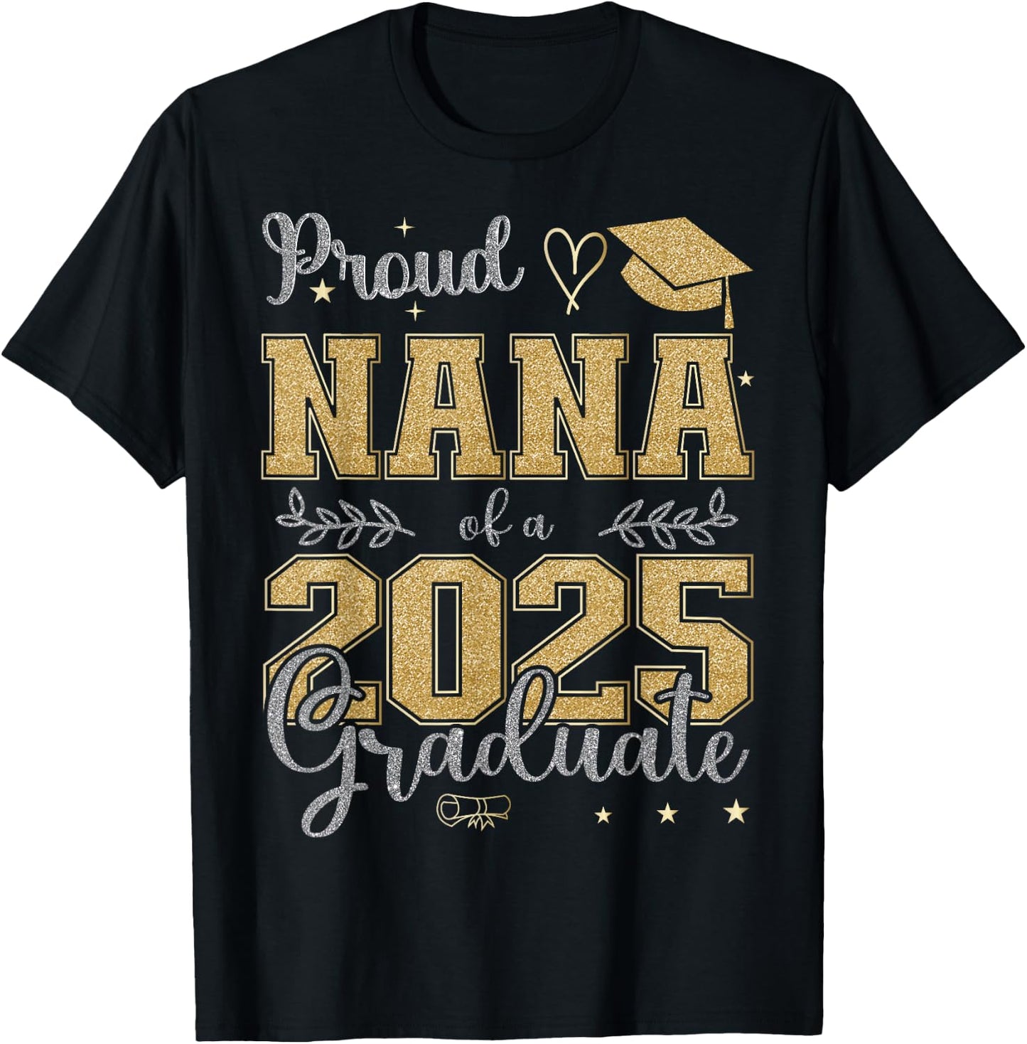 Proud Nana of a class of 2025 graduate for graduation T-Shirt - T-Shirt | Black