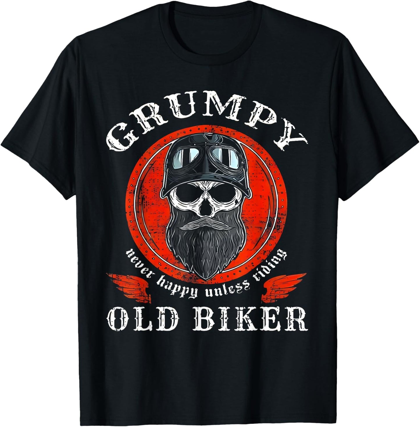 Grumpy Old Biker Never Happy Unless Riding T-Shirt - T-Shirt | Black