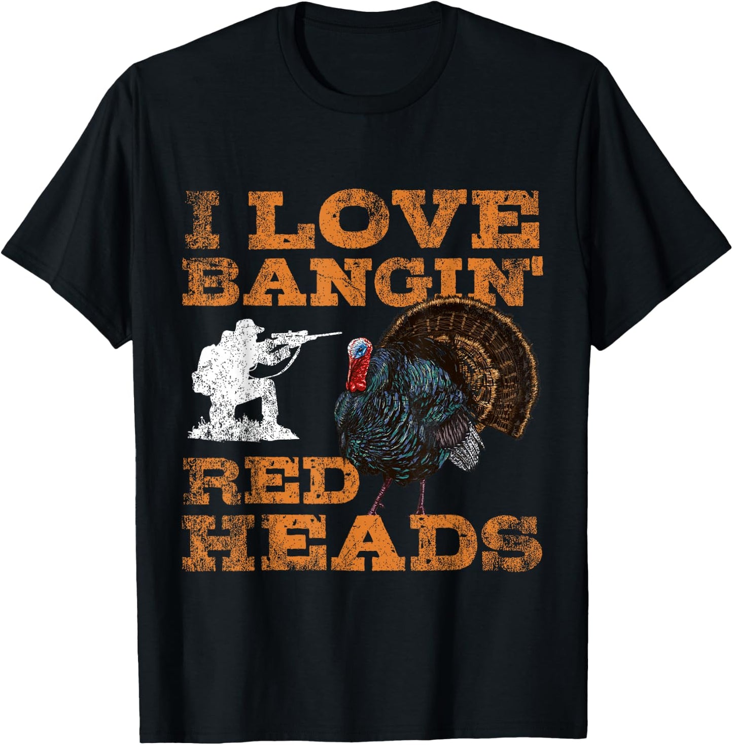 I Love Bangin' Red Heads Turkey Hunting Lovers T-Shirt - T-Shirt | Black