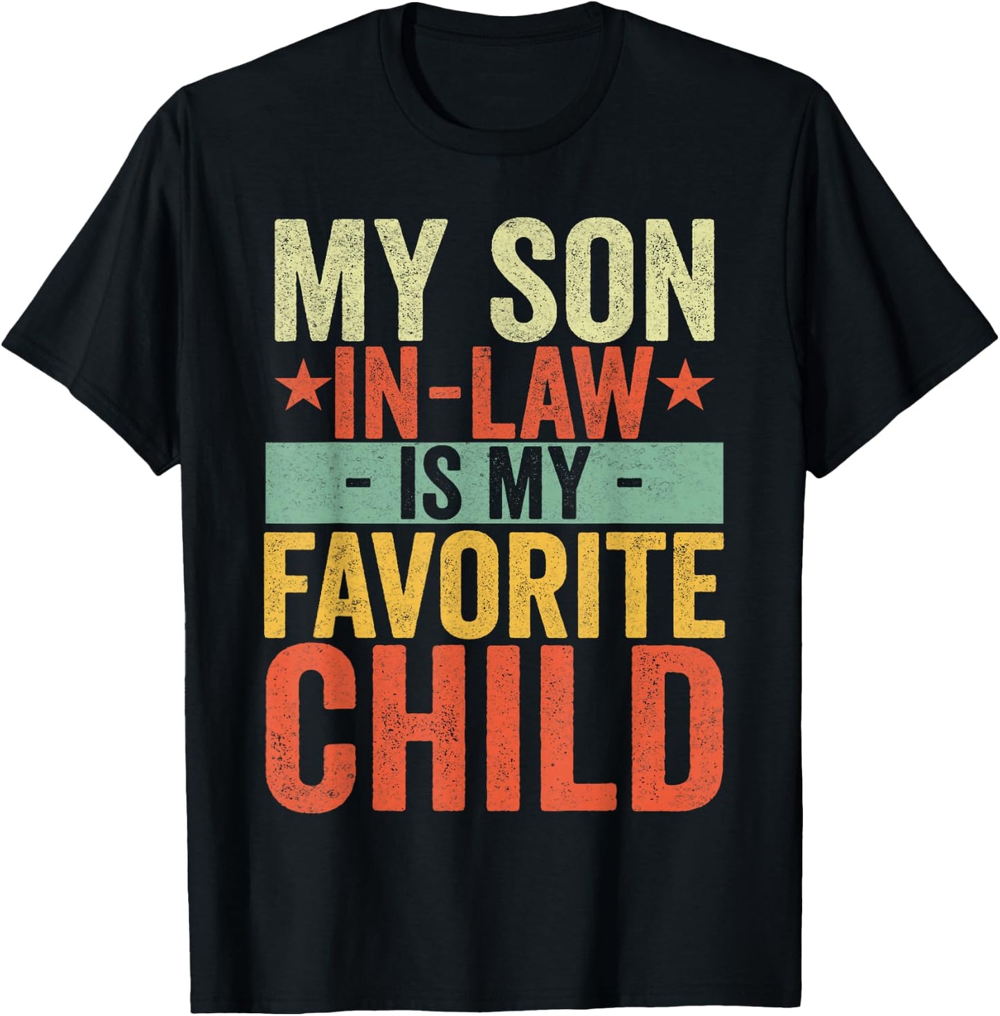 My Son In Law Is My Favorite Child Funny Retro Vintage T-Shirt - T-Shirt | Black
