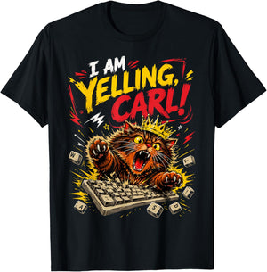 I Am Yelling Carl Cat Meme T-Shirt - T-Shirt | Black