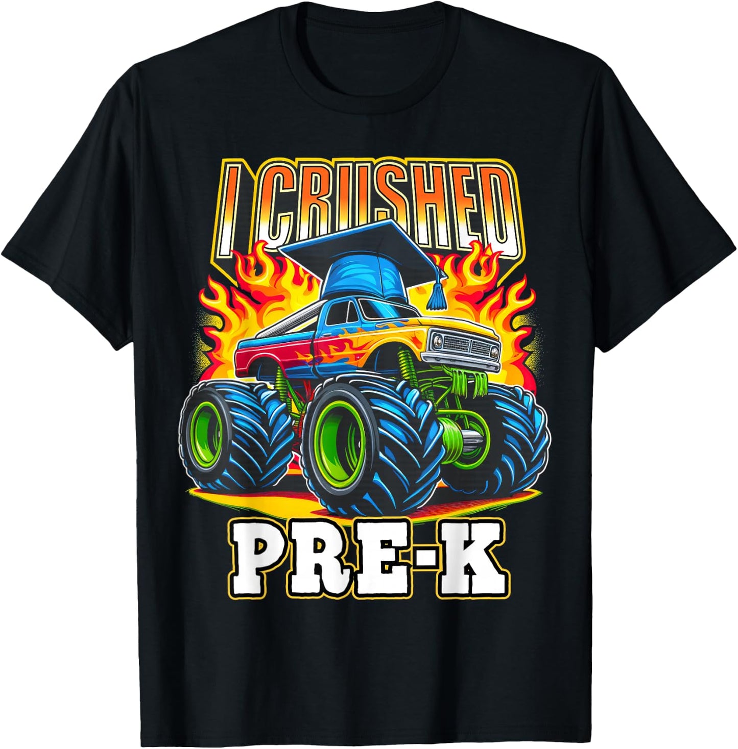 Graduation Pre-K Monster Truck Boys I Crushed Preschool Grad T-Shirt - T-Shirt | Black