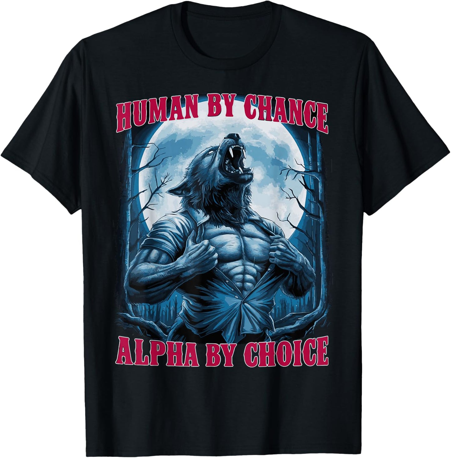 Wolf Human By Chance Alpha By Choice T-Shirt - T-Shirt | Black