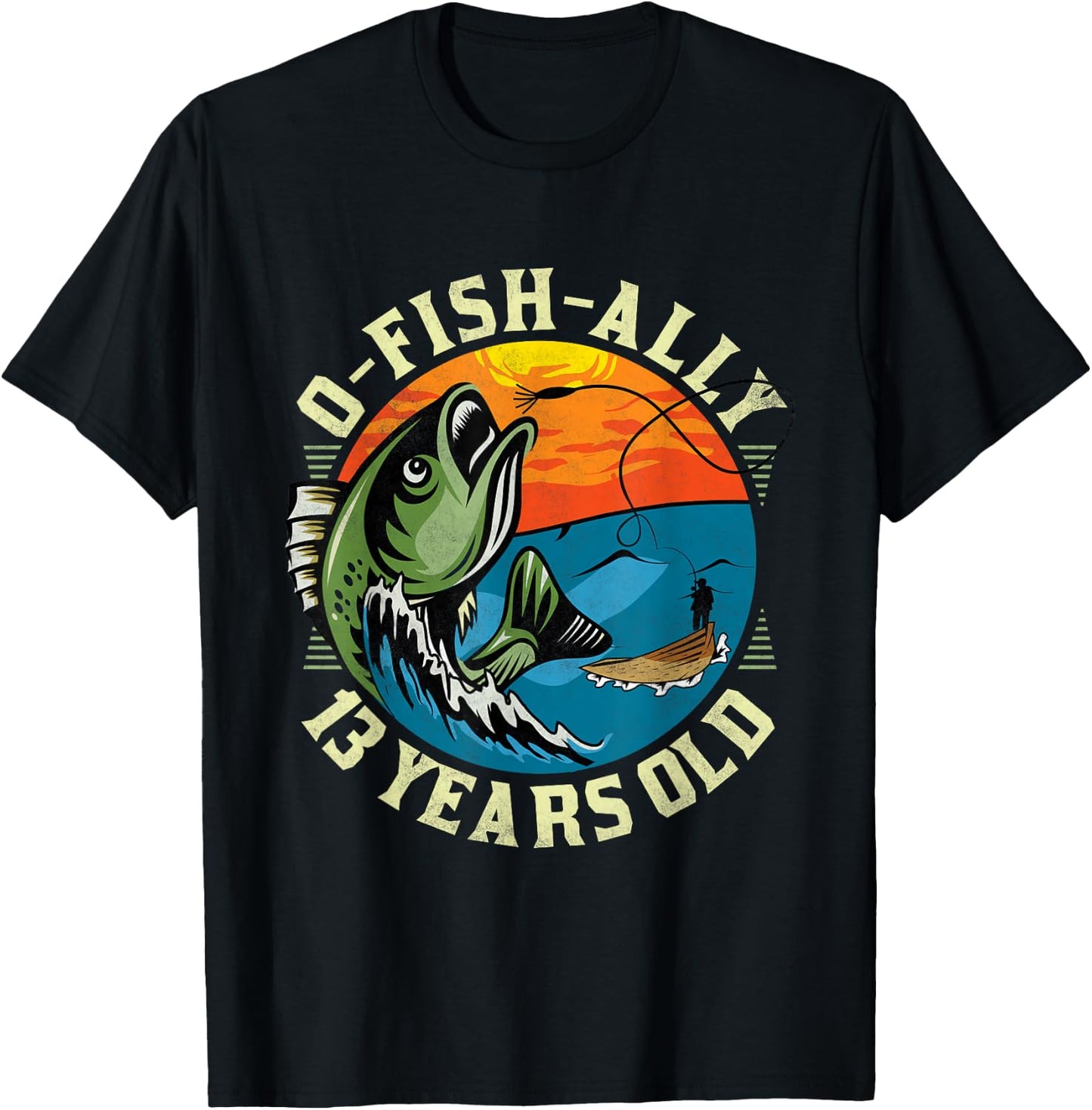 O-Fish-Ally 13 Years Old, 13th Birthday Fishing T-Shirt - T-Shirt | Black