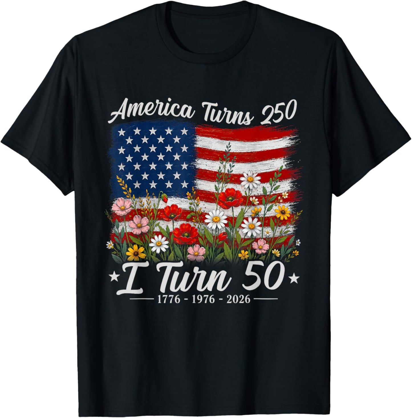 Floral America Turns 250 I Turn 50 1976 50th Birthday Women T-Shirt - T-Shirt | Black