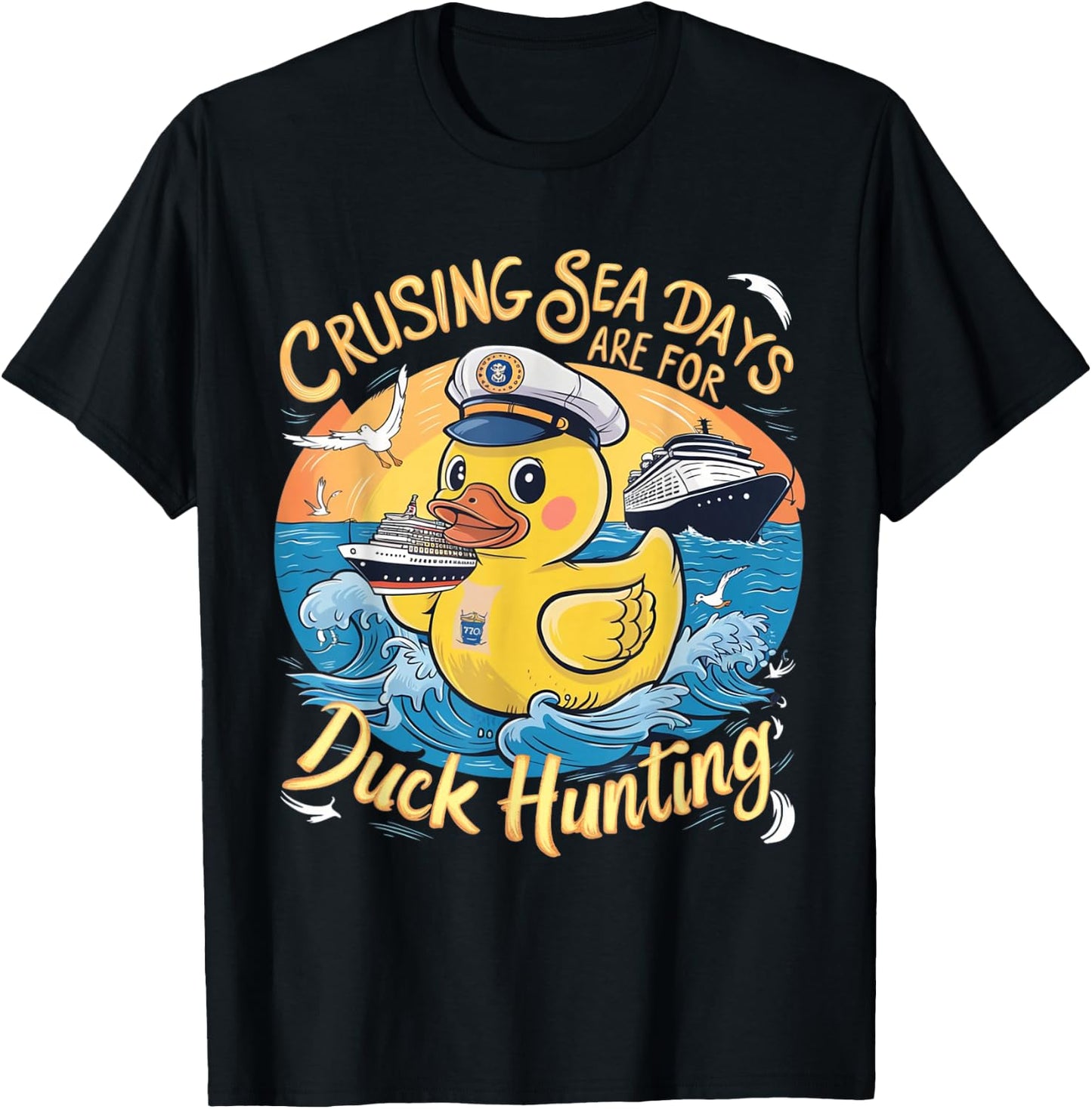 Cruising Sea Days are for Duck Hunting, Cool Cruise Trip T-Shirt - T-Shirt | Black