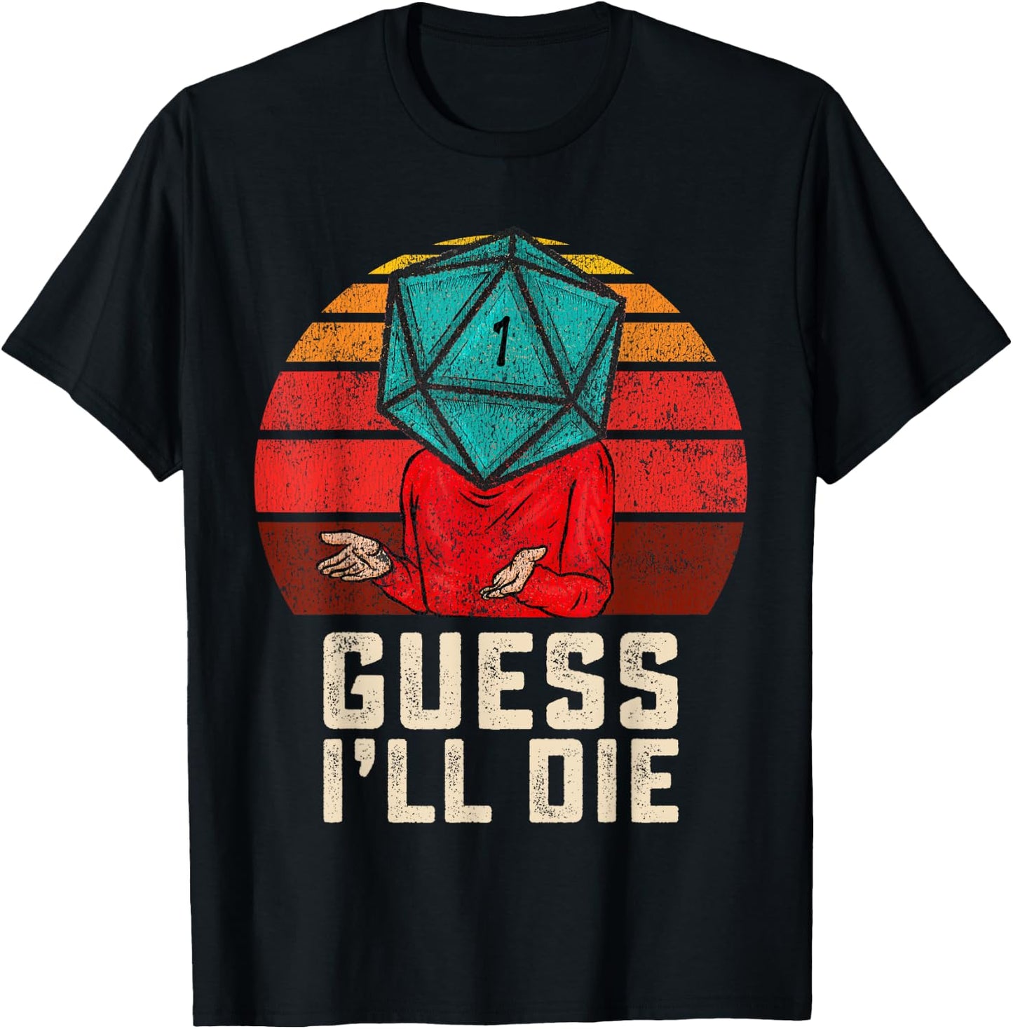 RPG Gamer Funny Guess I'll Die D20 Dice Men Women Kids Youth T-Shirt - T-Shirt | Black