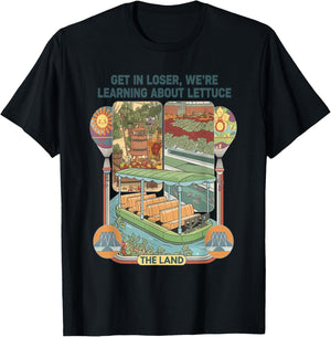 Get in Loser We're Going to Learn About Lettuce T-Shirt - T-Shirt | Black