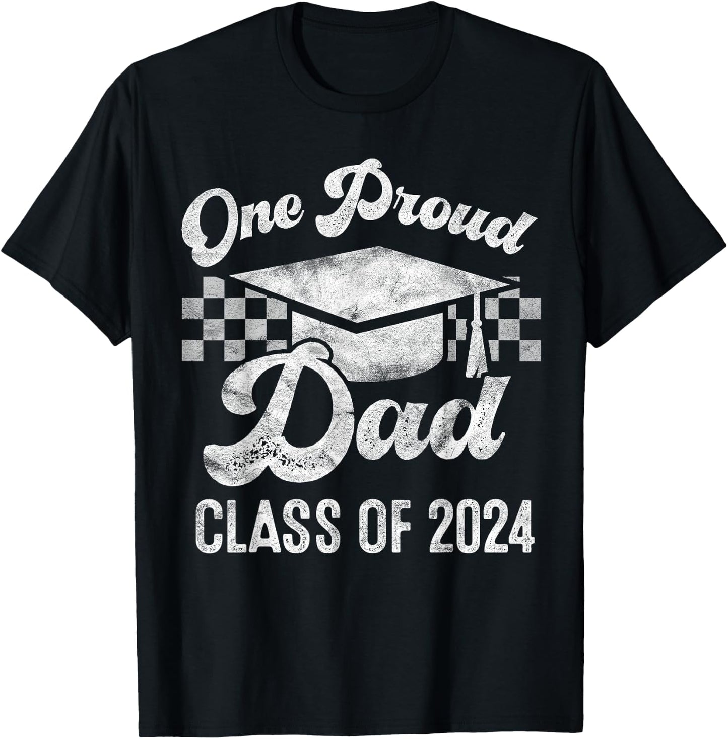 One Proud Dad of 2024 Graduate Senior 24 Graduation Gift T-Shirt - T-Shirt | Black
