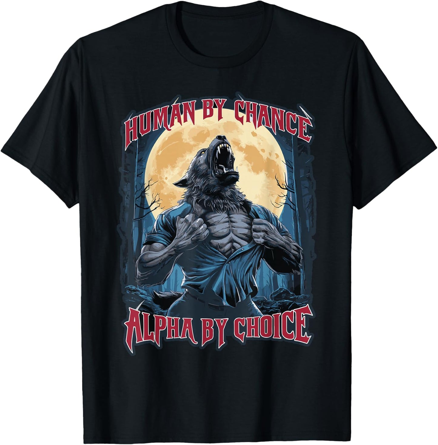 Wolf Human By Chance Alpha By Choice T-Shirt - T-Shirt | Black