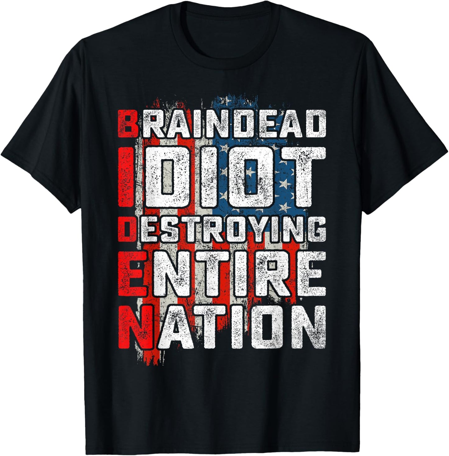 Biden BrainDead Idiot Destroying Entire Nation USA Flag T-Shirt - T-Shirt | Black