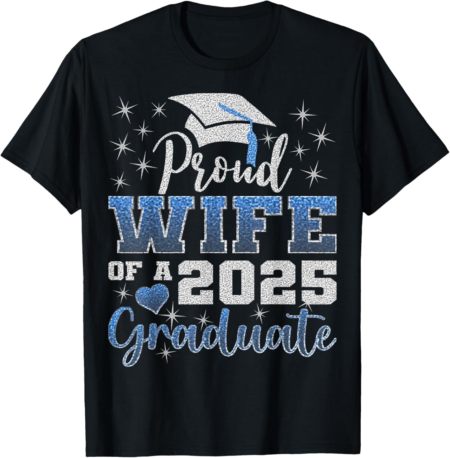 Super Proud Wife of 2025 Graduate Awesome Family College T-Shirt - T-Shirt | Black