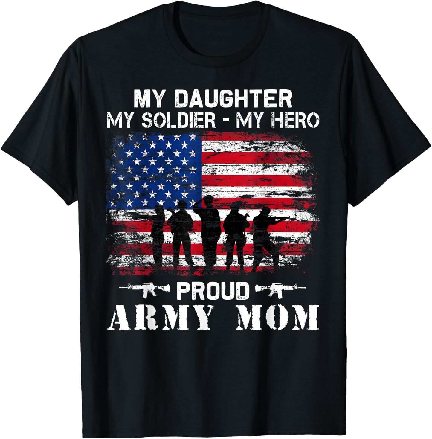 My Daughter My Soldier Hero Proud Army Momy Military Mother T-Shirt - T-Shirt | Black