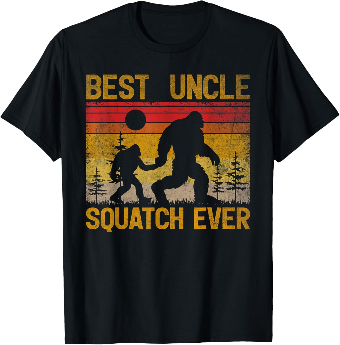 Best Uncle Squatch Ever Sasquatch Bigfoot Father's Day T-Shirt - T-Shirt | Black