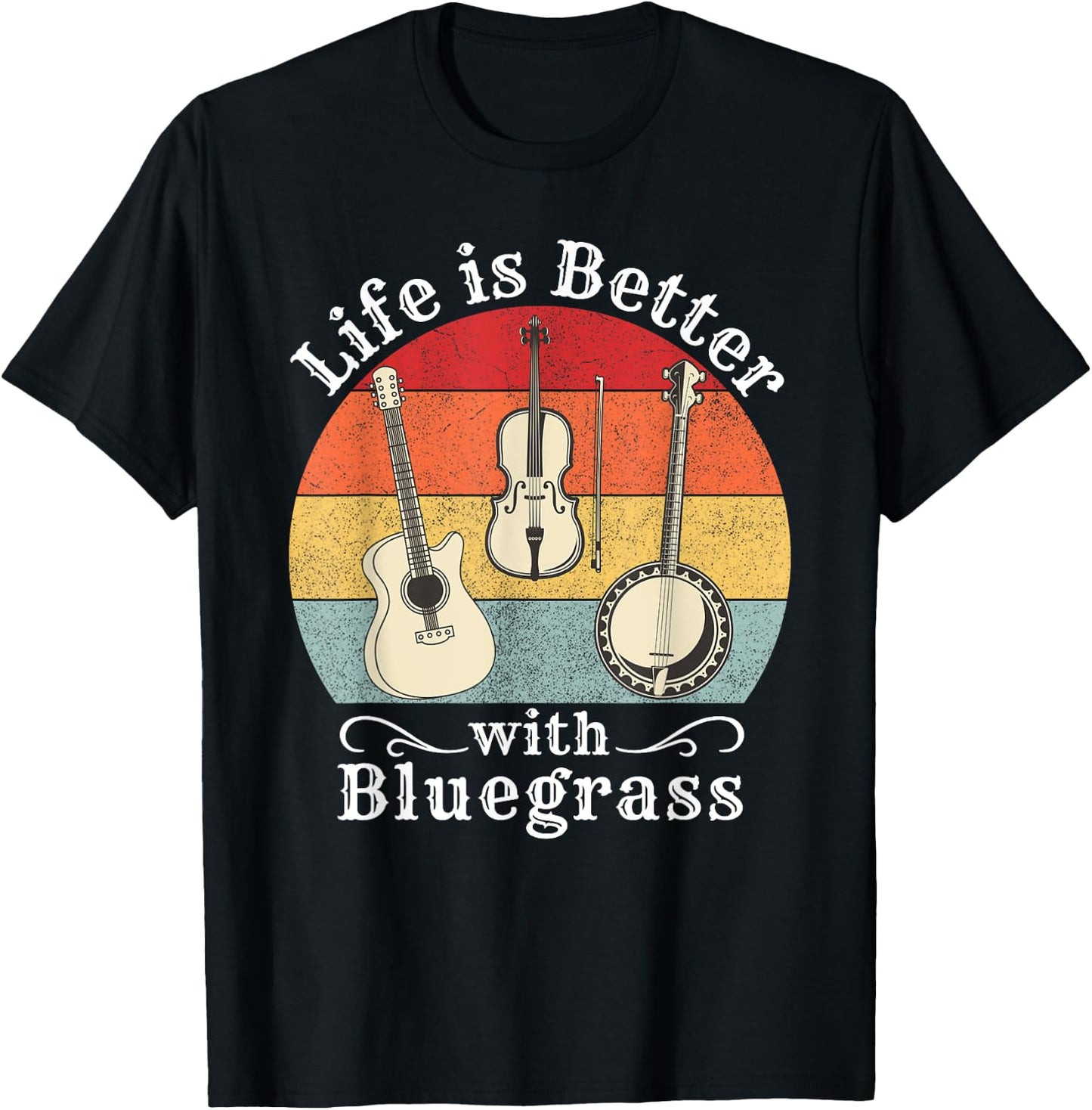 Life is Better with Bluegrass Music Banjo Fiddle Player Gift T-Shirt - T-Shirt | Black