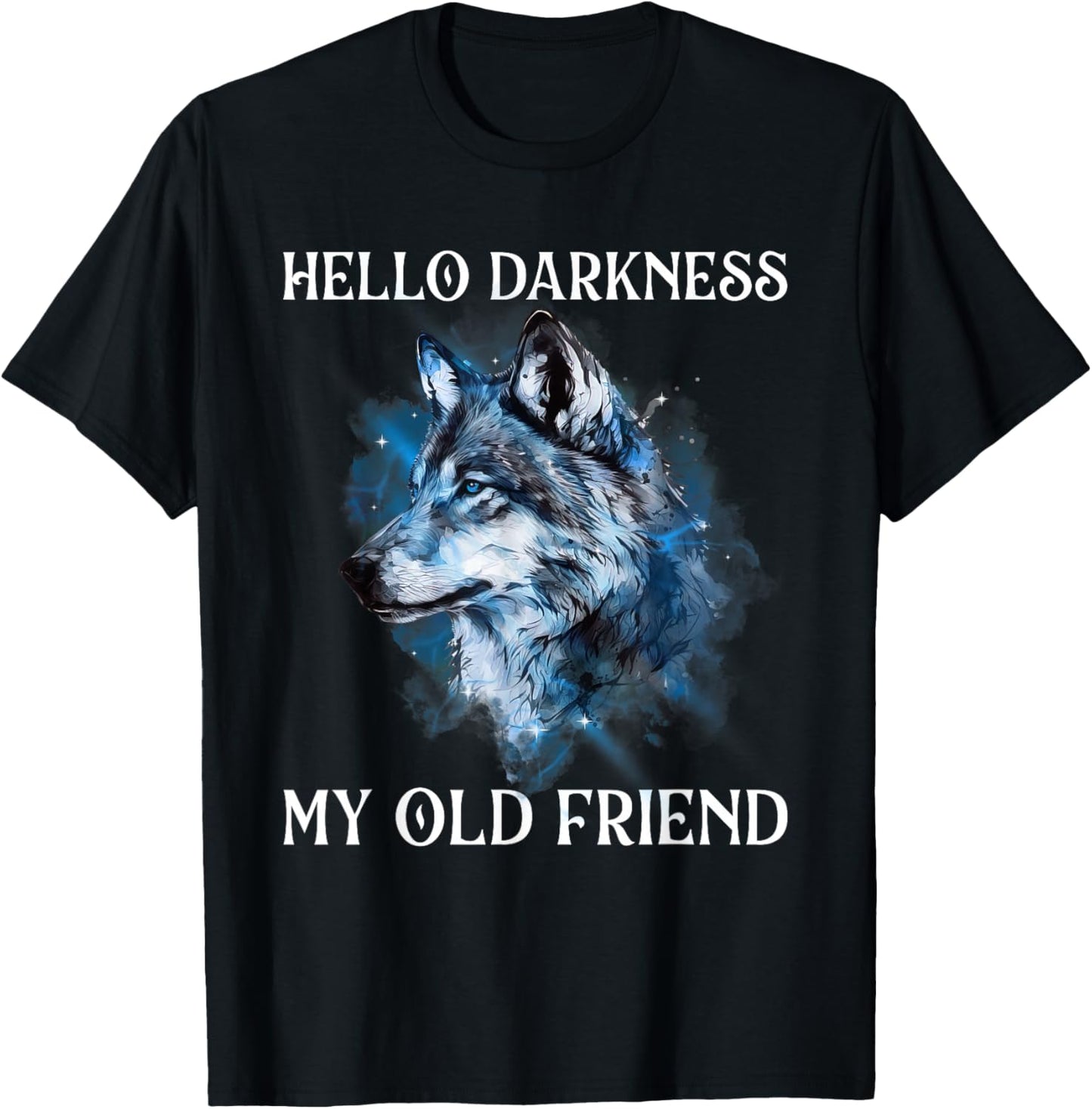 Hello Darkness My Old Friend - Wolf Lover Wildlife Animal T-Shirt - T-Shirt | Black