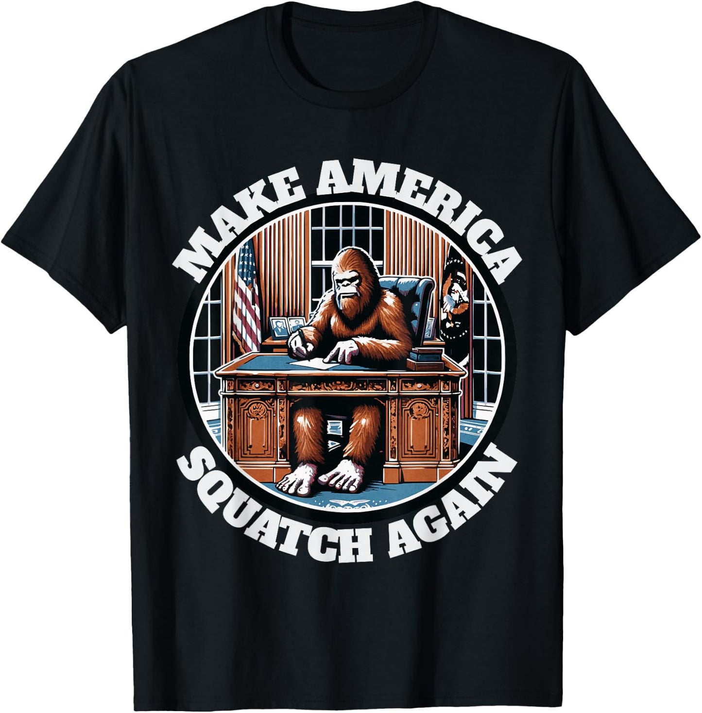 Make America Squatch Again Funny Bigfoot for President T-Shirt - T-Shirt | Black