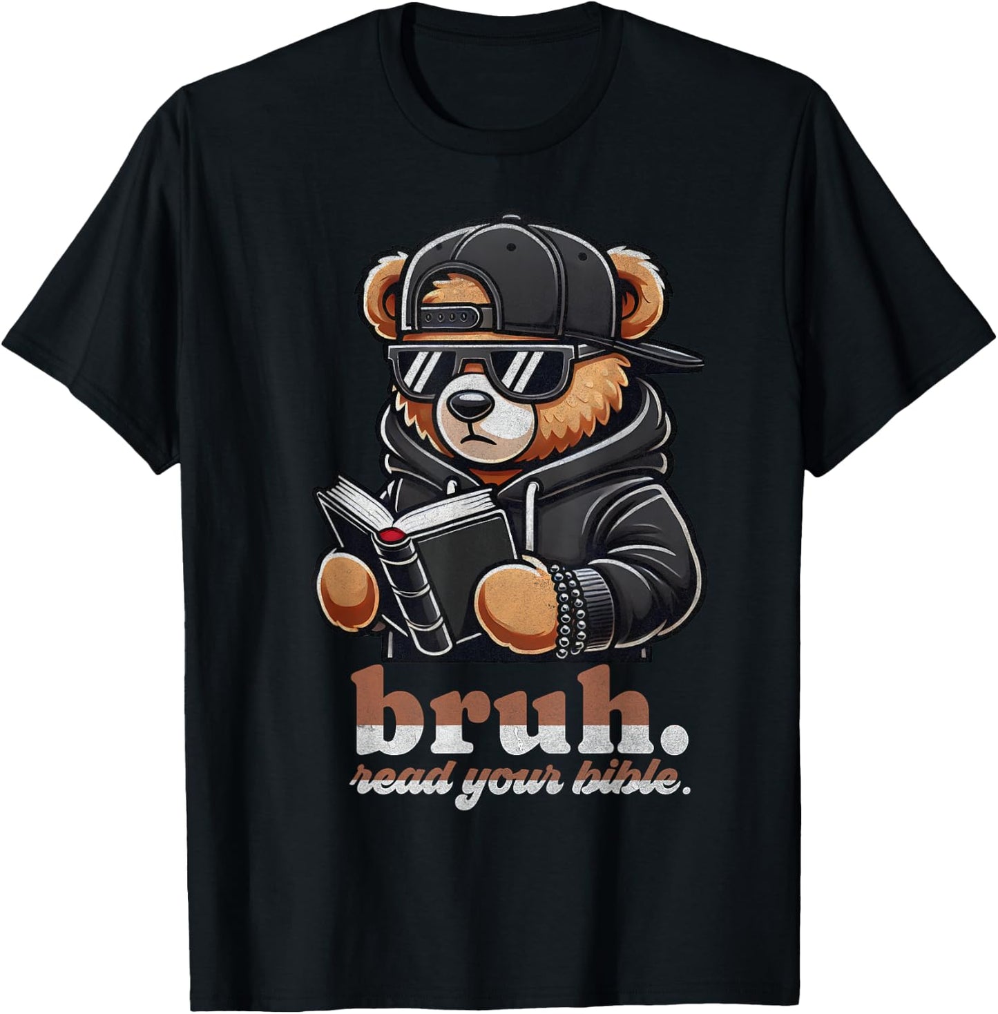 Bruh Read Your Bible Hip Hip Teddy Bear Christian Streetwear T-Shirt - T-Shirt | Black