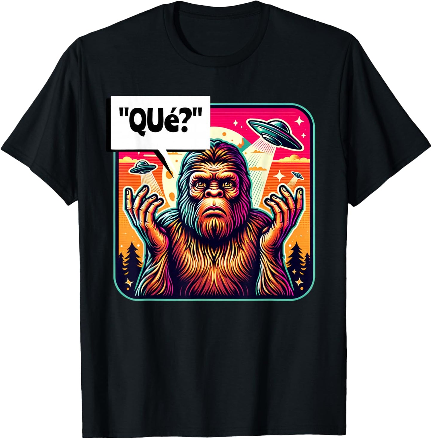 "Que?" What? Funny Spanish Bigfoot Looking For Some People T-Shirt - T-Shirt | Black