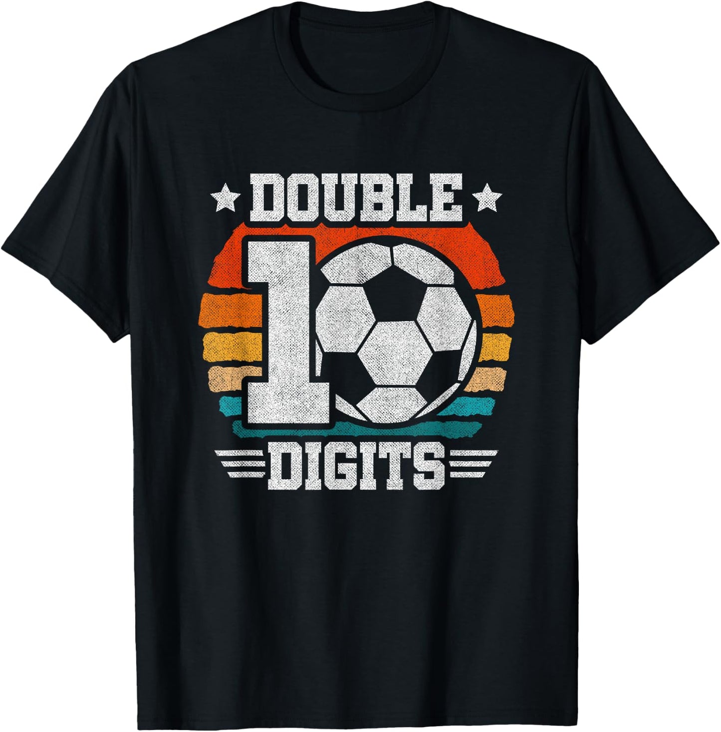 Soccer Birthday - Double Digits 10 Year Old - 10th Birthday T-Shirt - T-Shirt | Black
