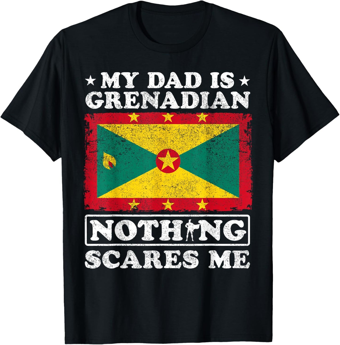 My Dad Is Grenadian Nothing Scares Me Grenada Father's Day T-Shirt - T-Shirt | Black