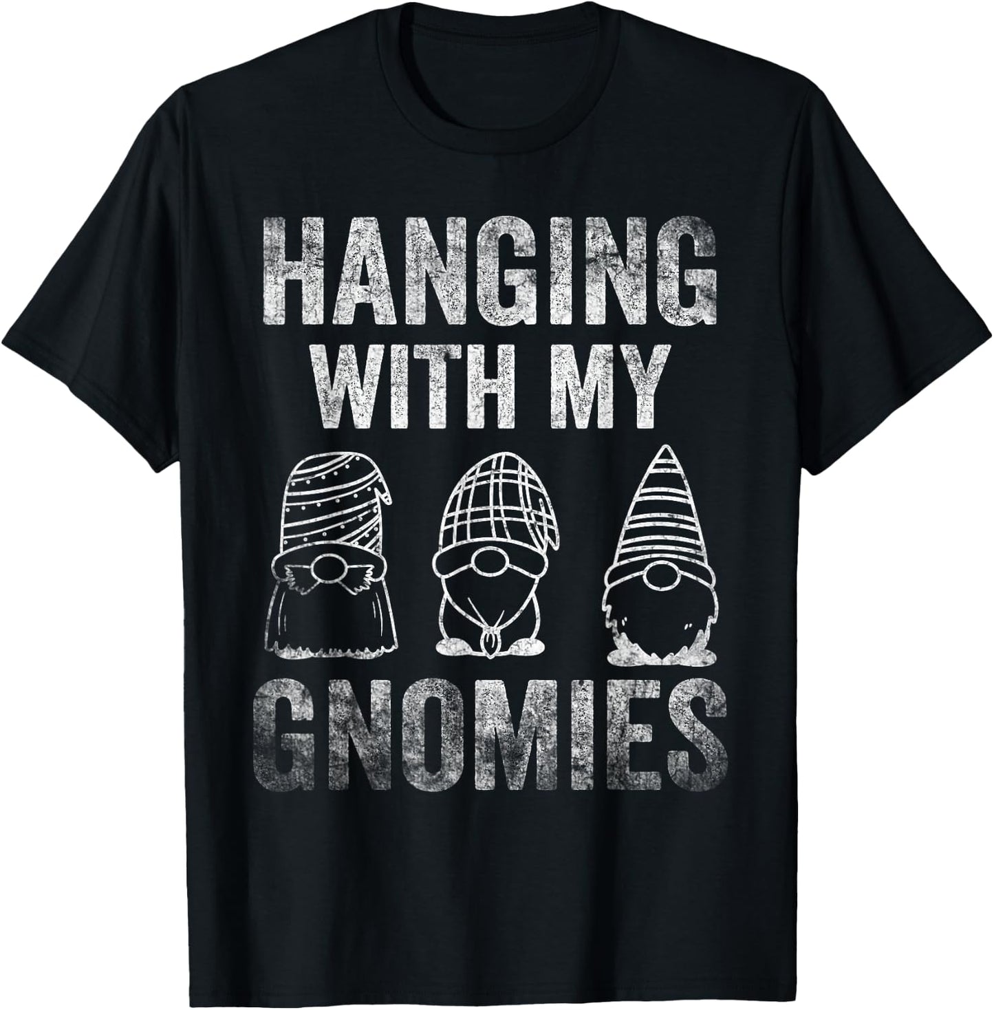 Hanging With My Gnomies Garden Gnome Friends T-Shirt - T-Shirt | Black