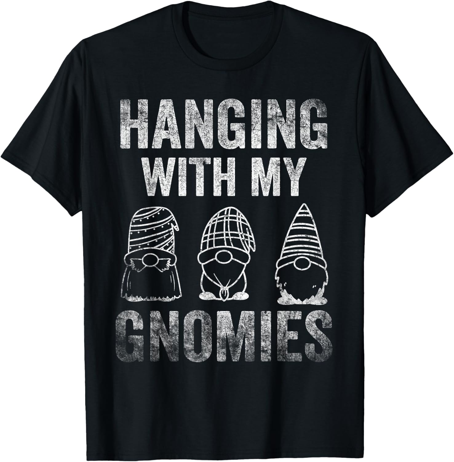 Hanging With My Gnomies Garden Gnome Friends T-Shirt - T-Shirt | Black