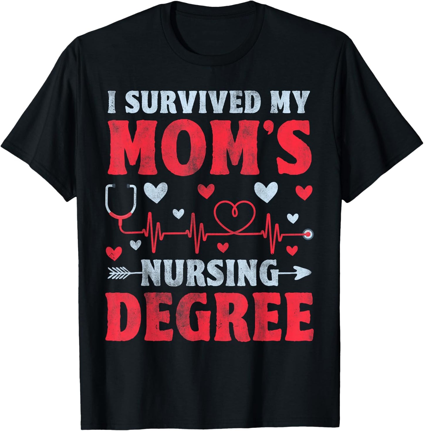 I Survived My Mom's Nursing Degree - Nursing School Student T-Shirt - T-Shirt | Black