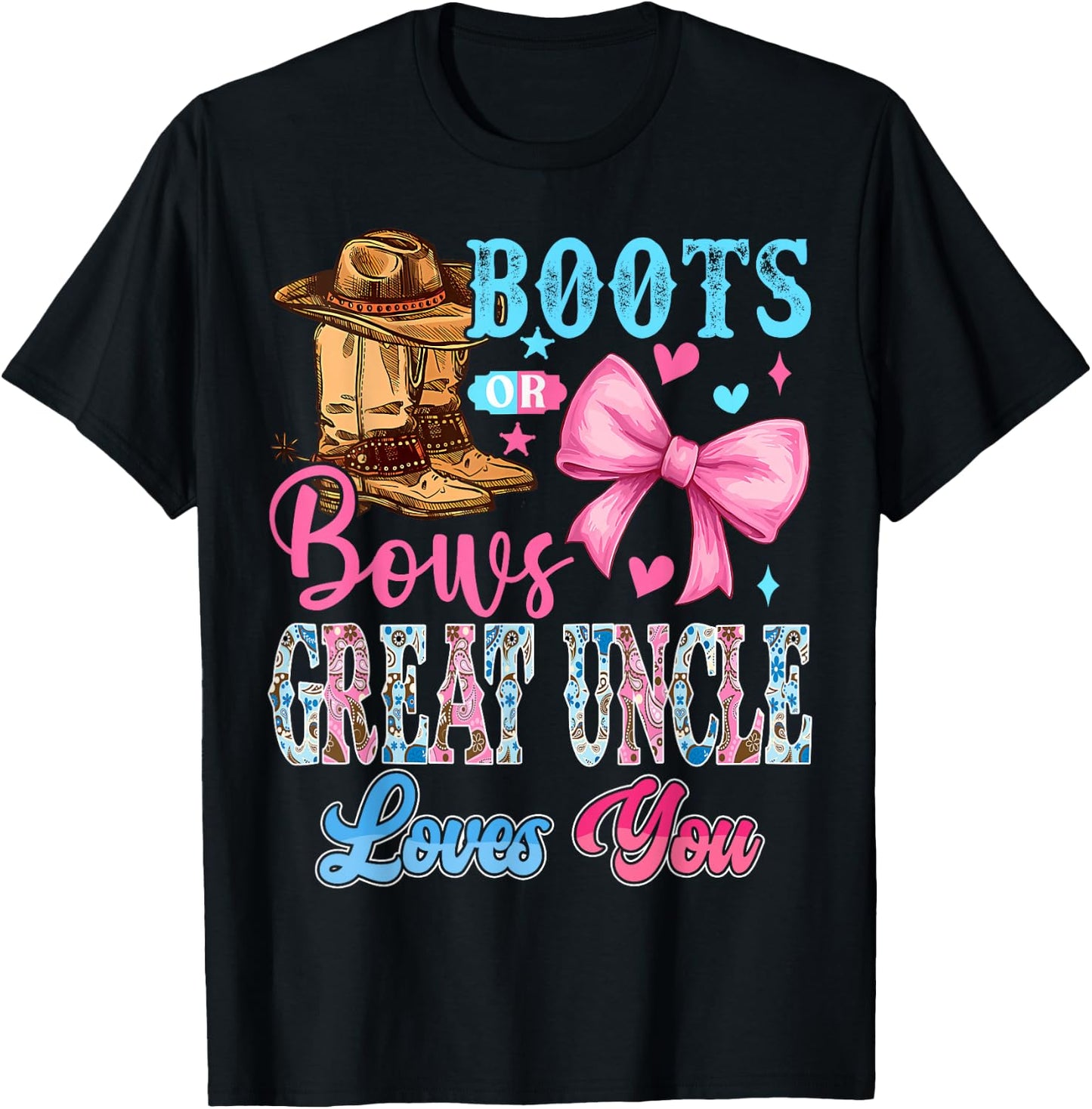 Boots or Bows Great Uncle Loves You Gender Reveal Family T-Shirt - T-Shirt | Black