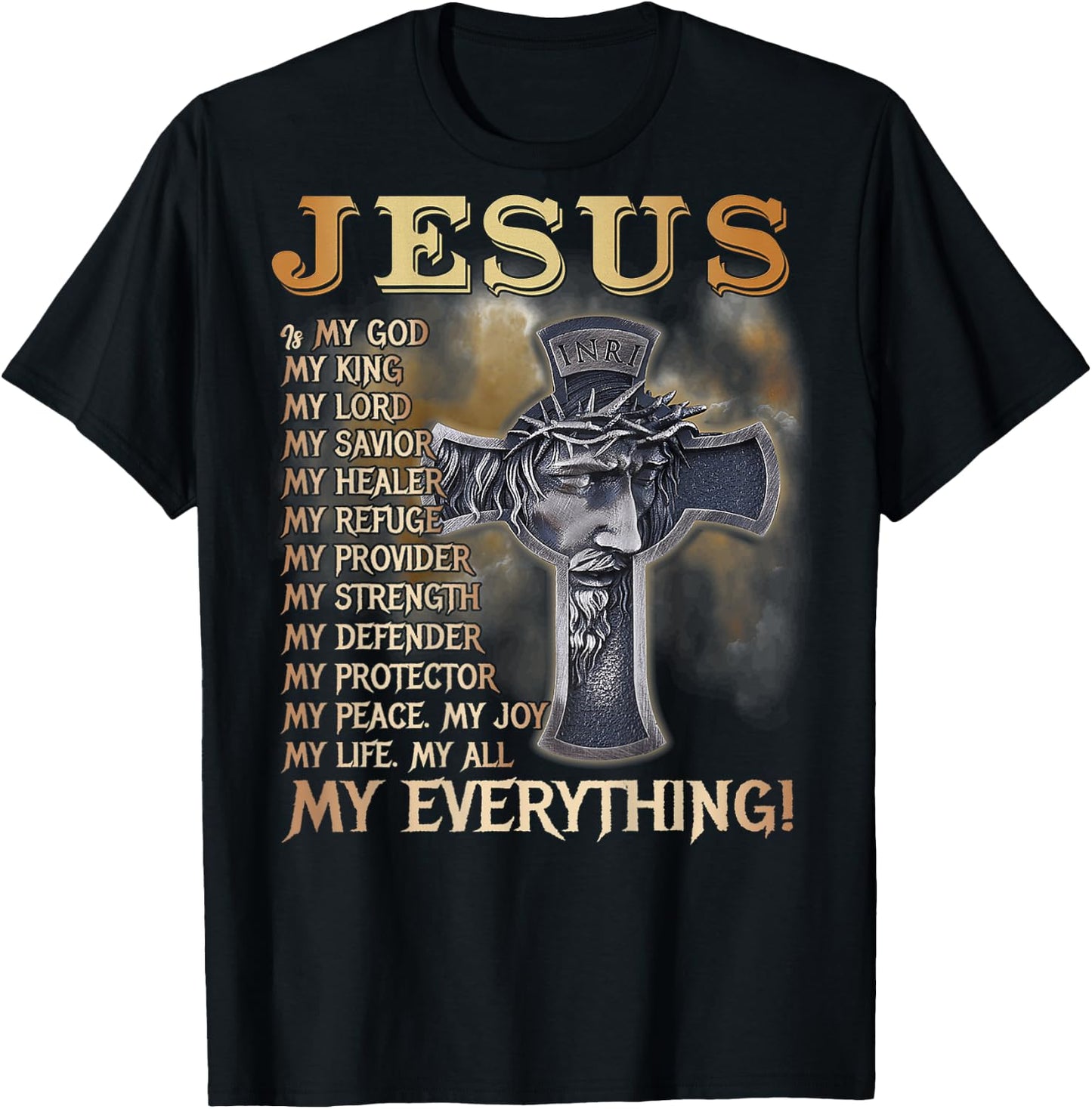 Jesus Is My God My King My Lord My Savior My Everything Back T-Shirt - T-Shirt | Black
