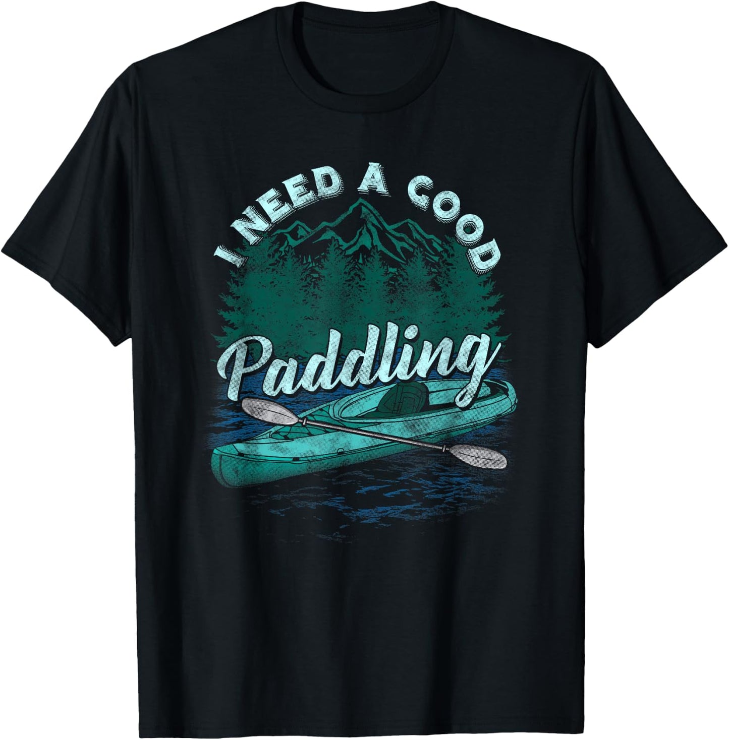 I Need A Good Paddling Funny Kayaking shirt T-Shirt - T-Shirt | Black