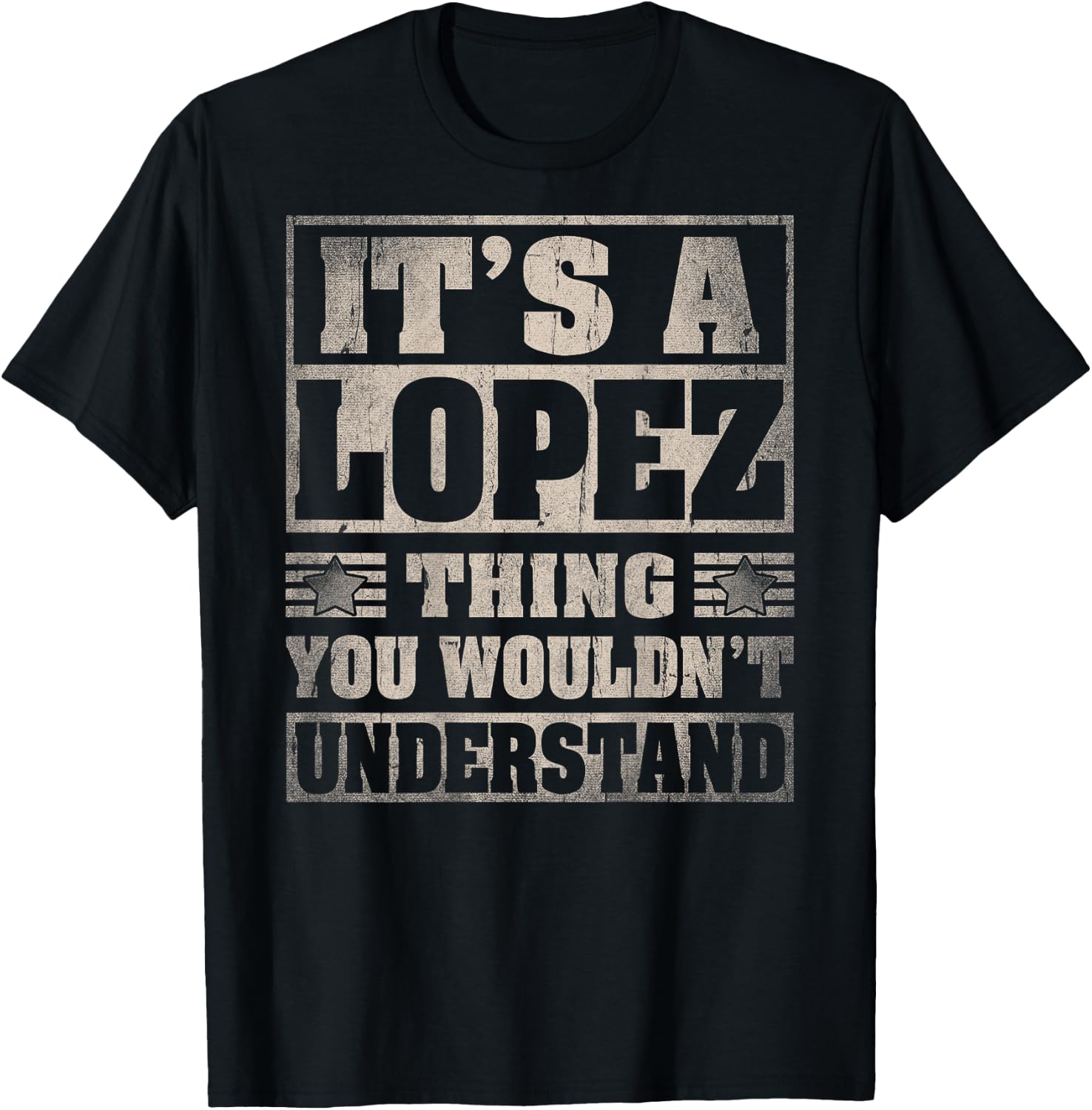 Lopez Last Name - It's A Lopez Thing (On Back) T-Shirt - T-Shirt | Black