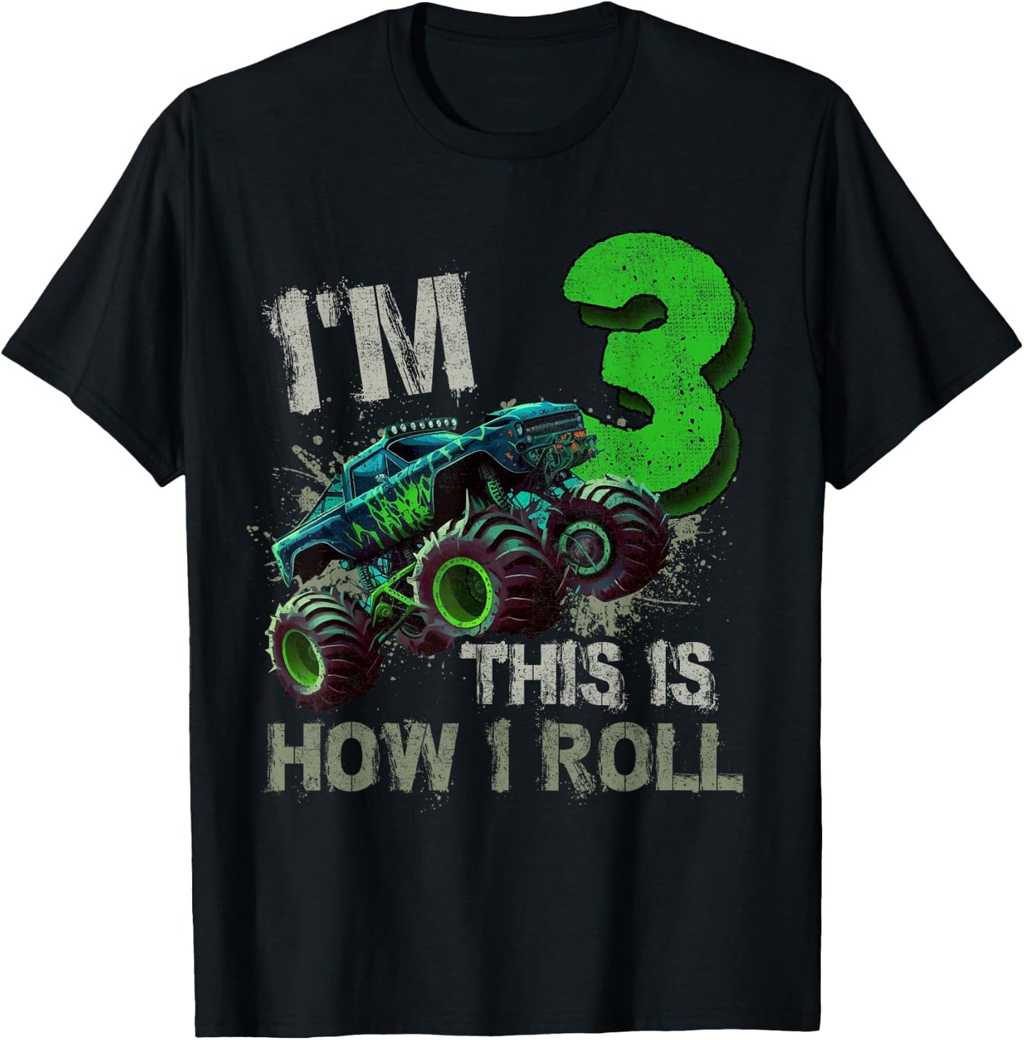 I'm 3 This Is How I Roll Monster Truck Birthday 3 Years Old T-Shirt - T-Shirt | Black