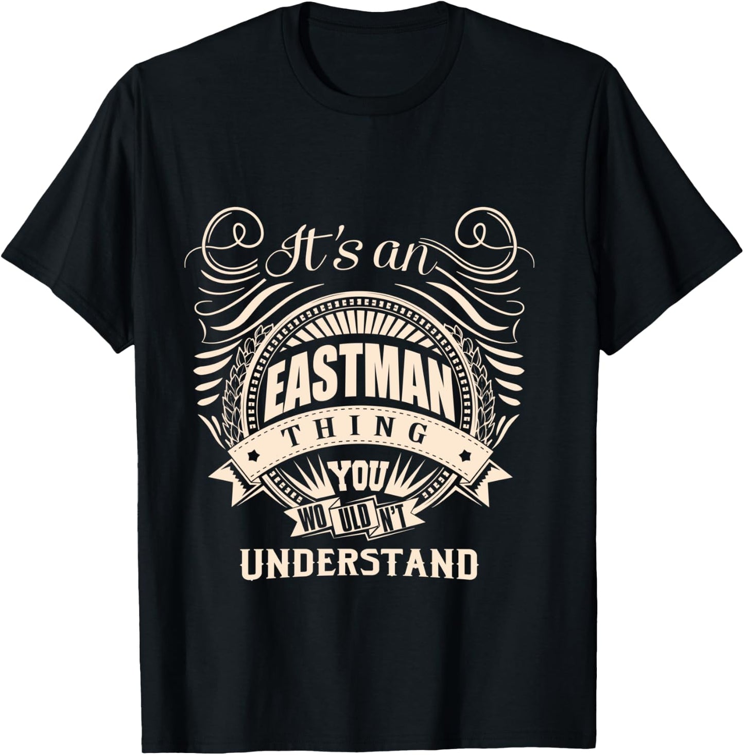 It's an EASTMAN thing you wouldn't understand Gifts T-Shirt - T-Shirt | Black