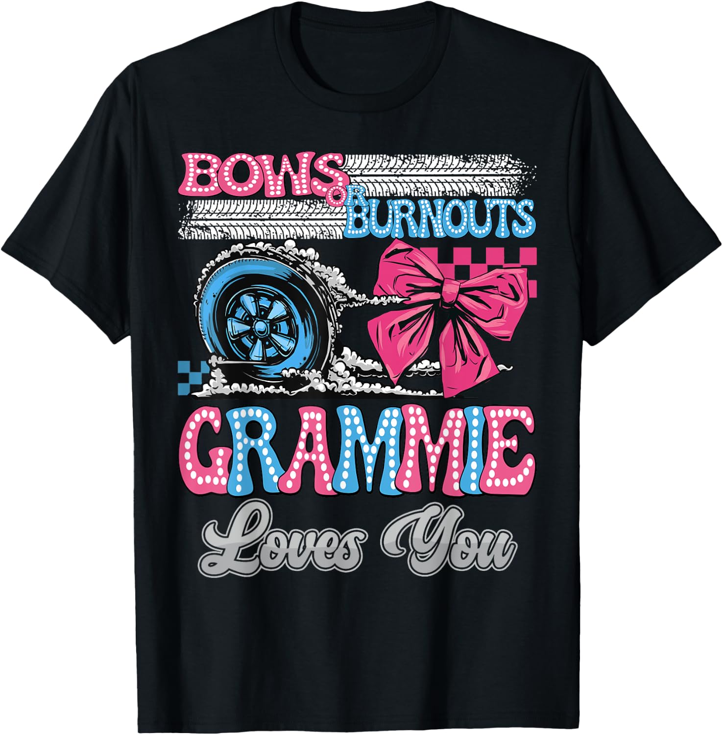 Burnouts or Bows Grammie Loves You Gender Reveal Party T-Shirt - T-Shirt | Black