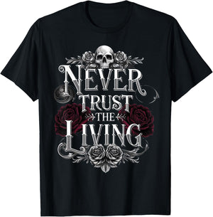 Never Trust The Living Funny Ghost Never Trust The Living T-Shirt - T-Shirt | Black
