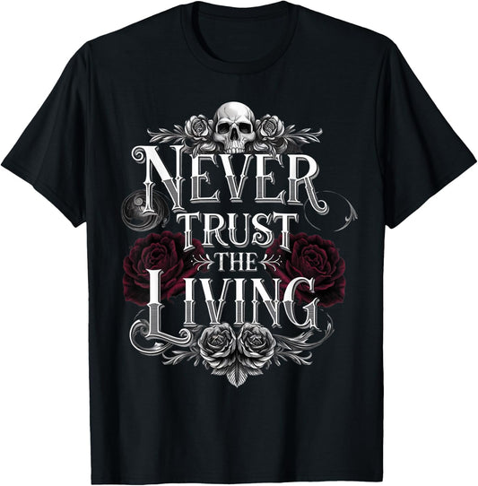 Never Trust The Living Funny Ghost Never Trust The Living T-Shirt - T-Shirt | Black