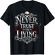 Never Trust The Living Funny Ghost Never Trust The Living T-Shirt - T-Shirt | Black