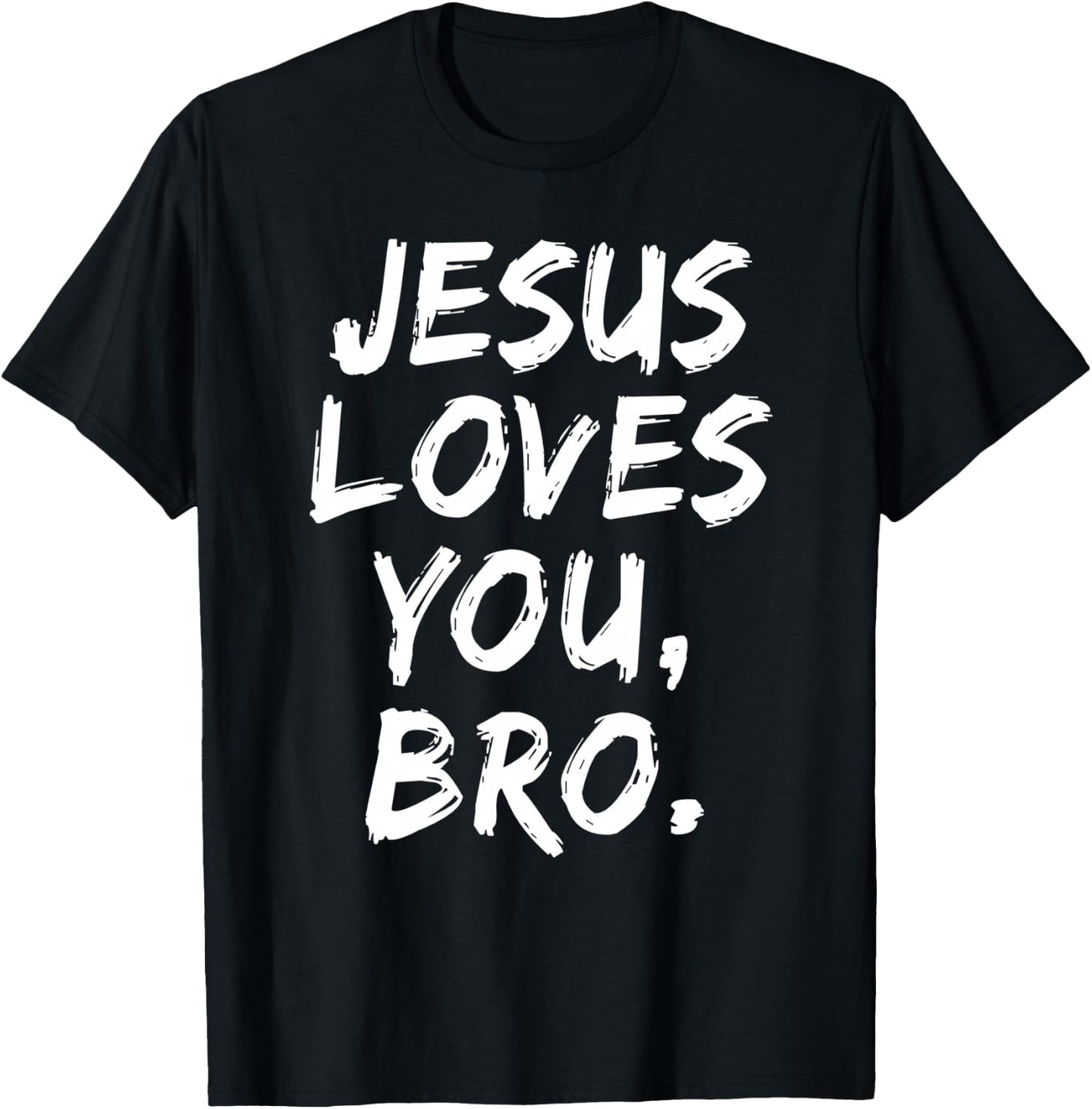 Jesus Loves You Bro Christian Believer Faith God Religious T-Shirt - T-Shirt | Black