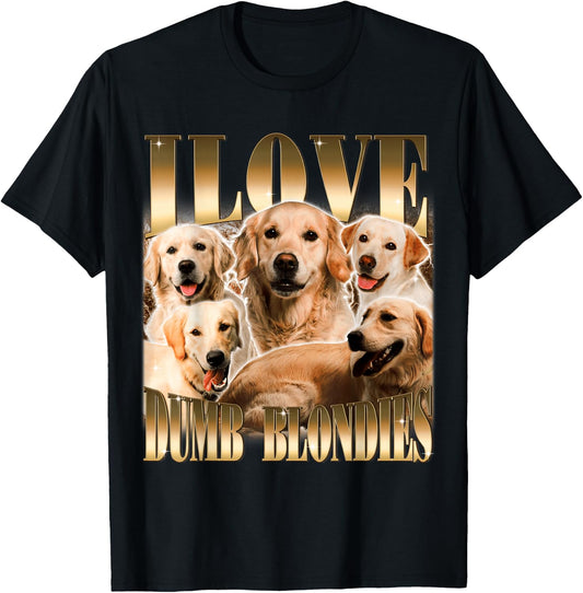 I Love Dumb Blondes Funny Meme Dog Lover T-Shirt - T-Shirt | Black