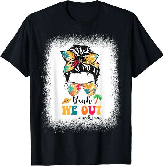 Messy Bun Bruh We Out Lunch Lady Last Day Of School Summer T-Shirt - T-Shirt | Black