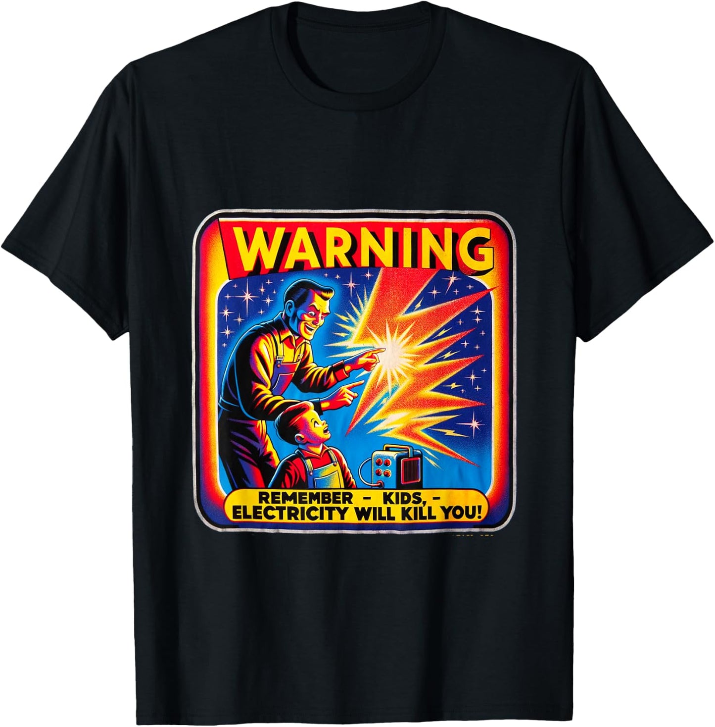 M169 Warning Remember Kids Electricity Will Kill You T-Shirt - T-Shirt | Black