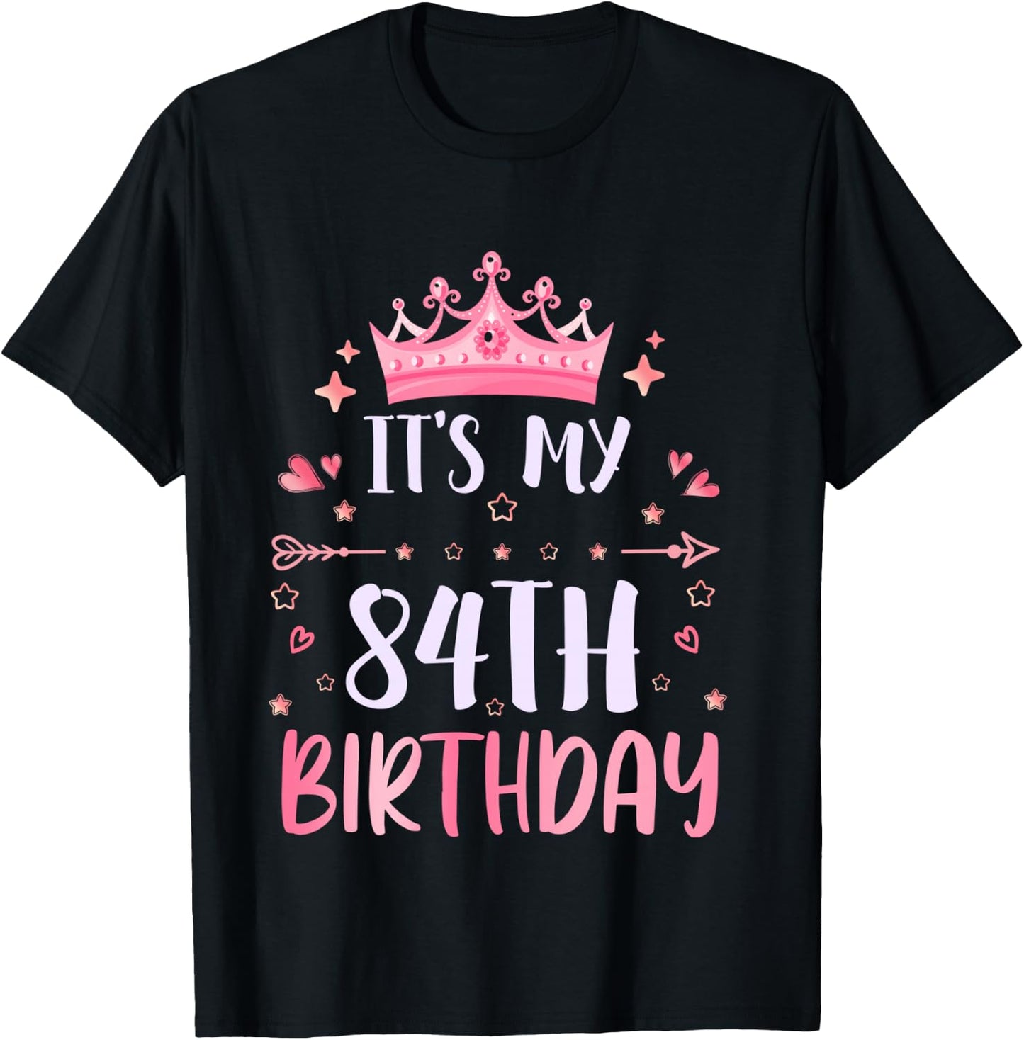 Happy It's My 84th Birthday 84 Years Old Men Women T-Shirt - T-Shirt | Black