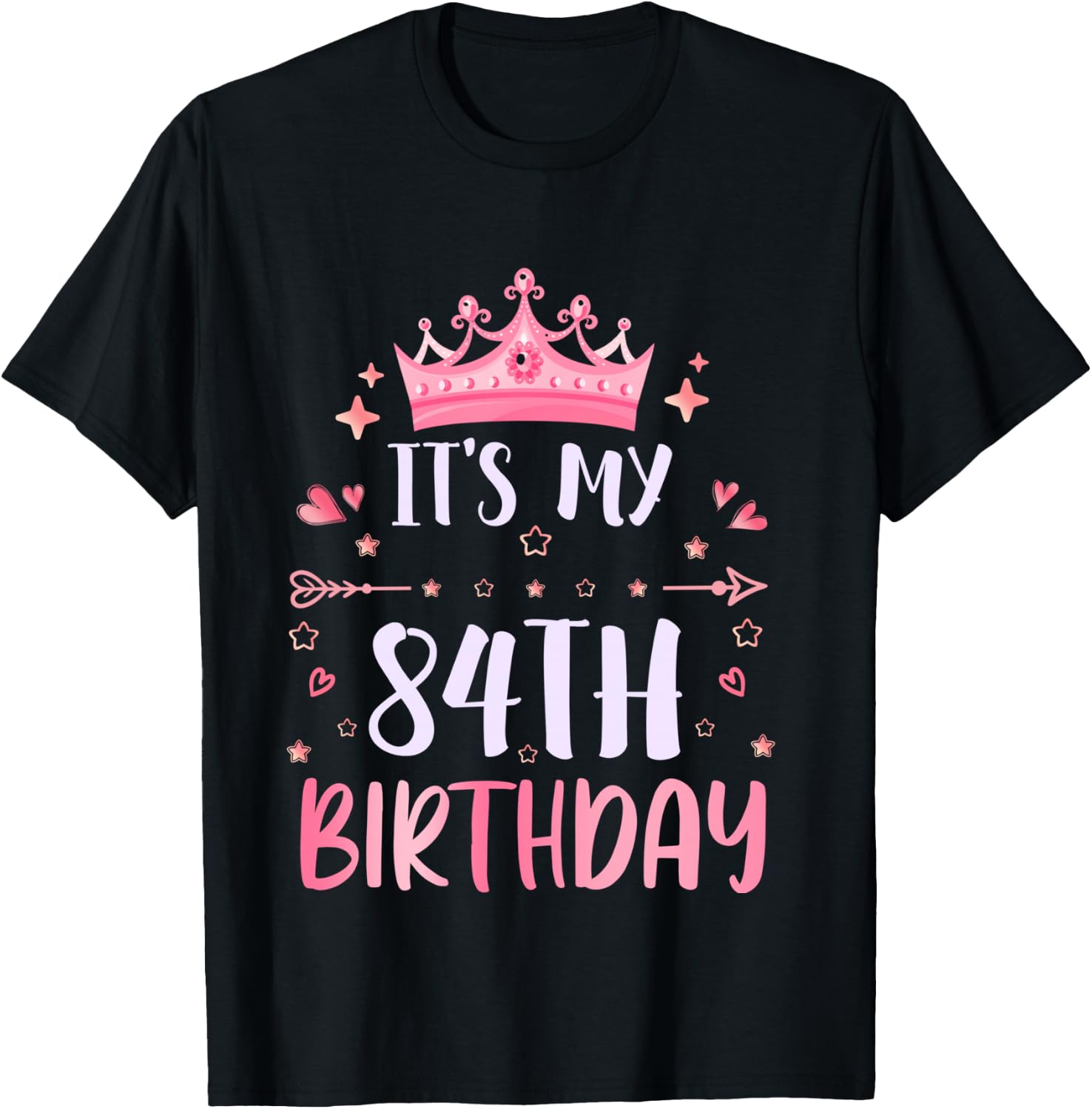 Happy It's My 84th Birthday 84 Years Old Men Women T-Shirt - T-Shirt | Black