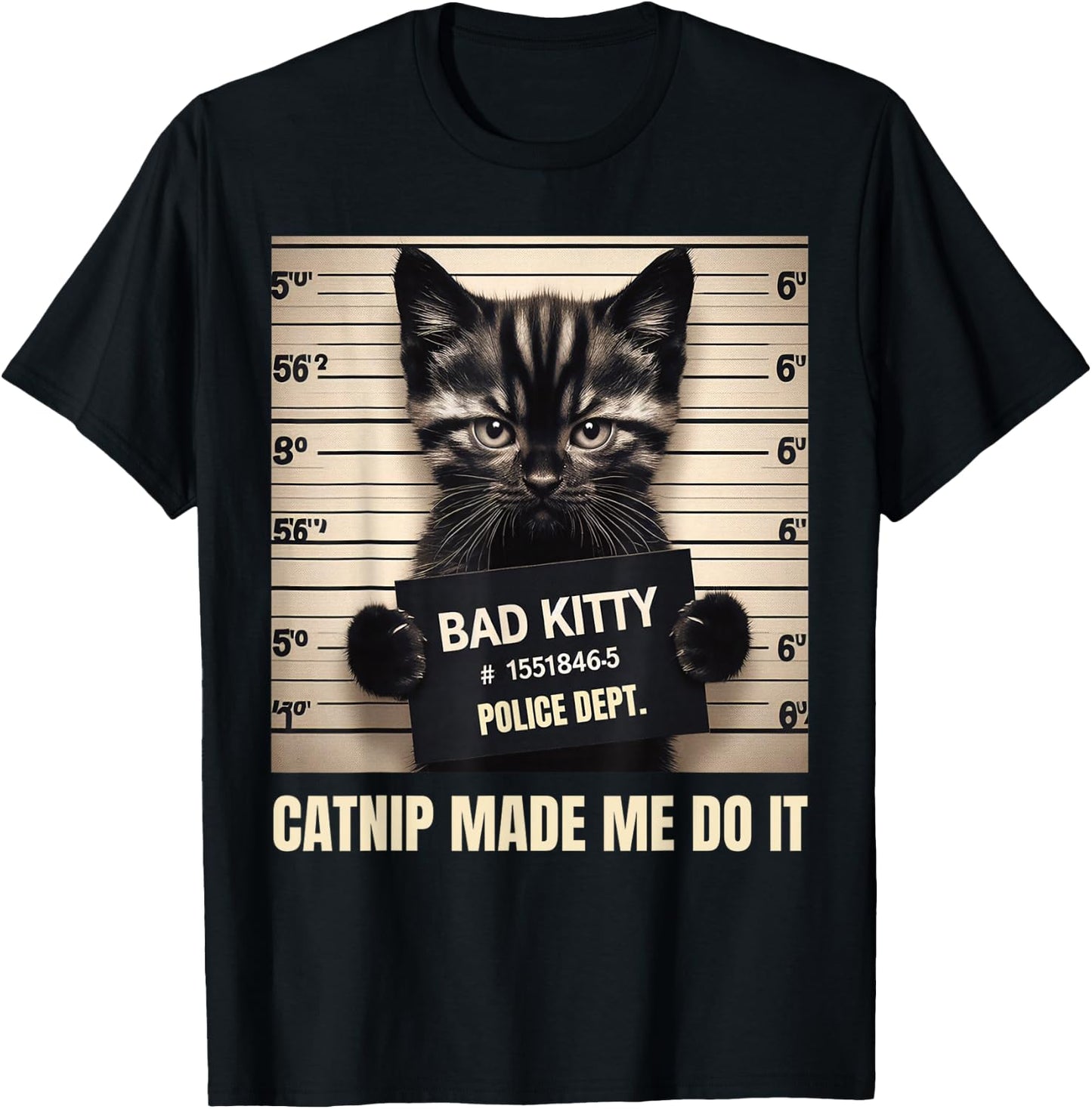 Catnip Made Me Do It Mugshot for Cat Lover Cat Mom Cat Dad T-Shirt - T-Shirt | Black