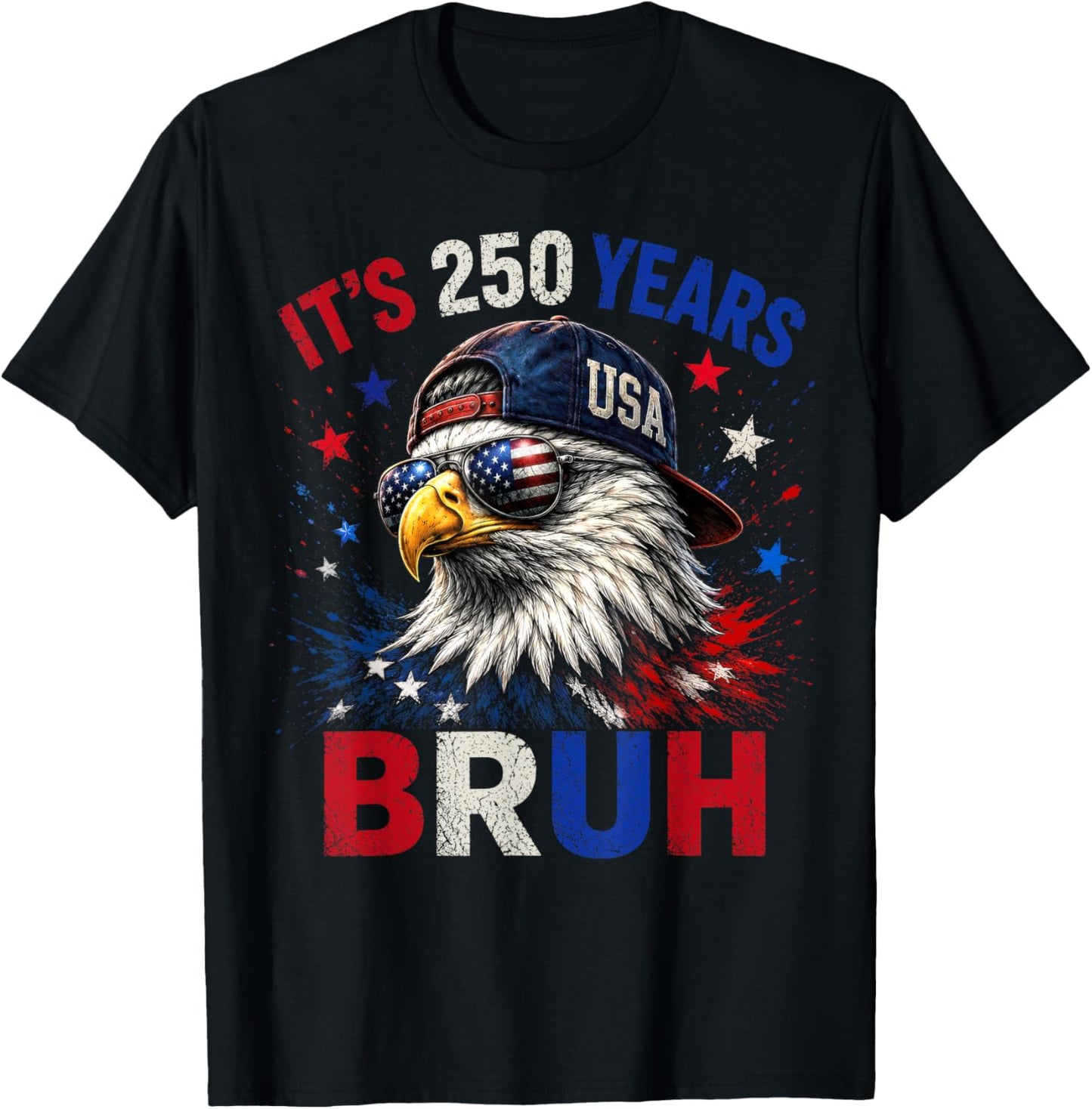 250 Years Bruh Eagle 4th of July American Flag Men Women T-Shirt - T-Shirt | Black