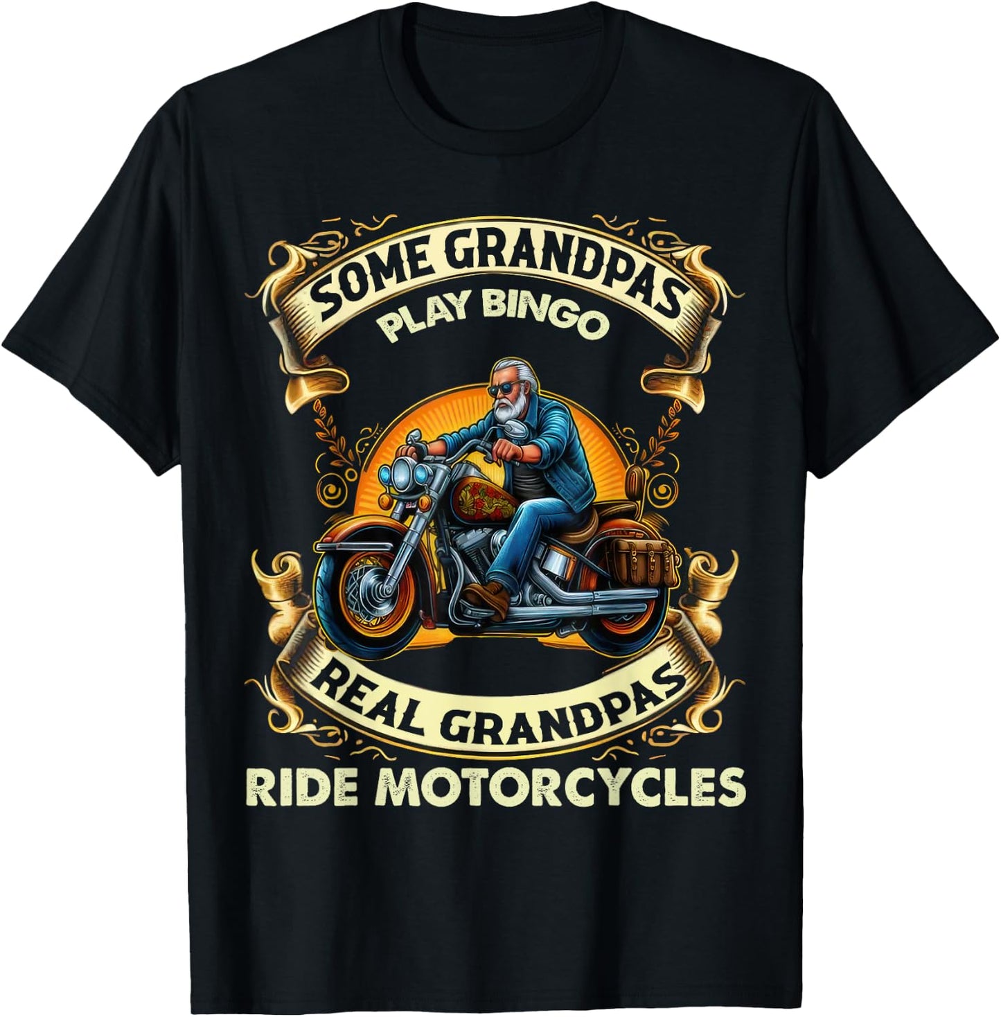 Some Grandpas Play Bingo Real Grandpas Ride Motorcycles Gift T-Shirt - T-Shirt | Black